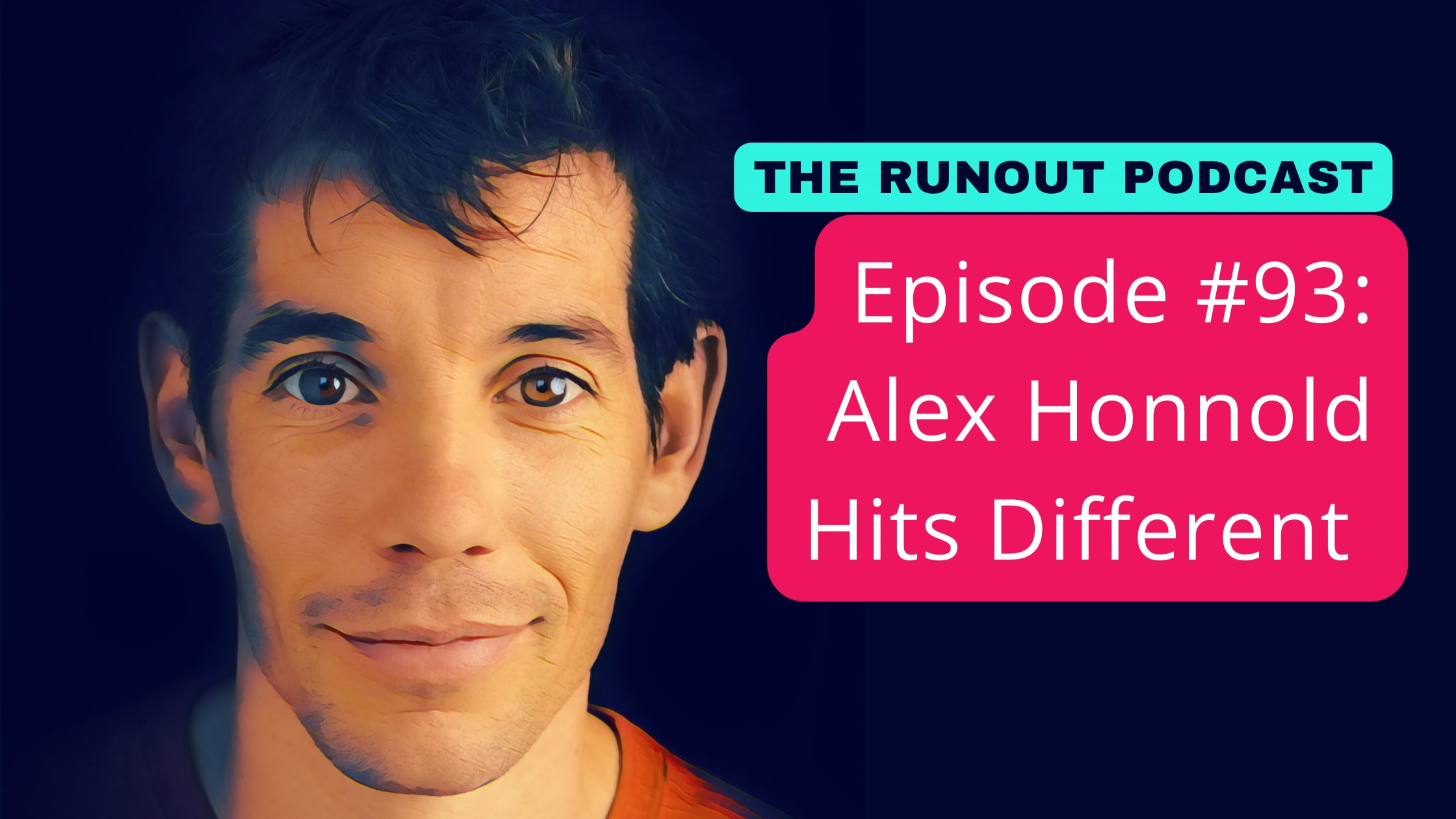 RunOut #93: Alex Honnold Hits Different