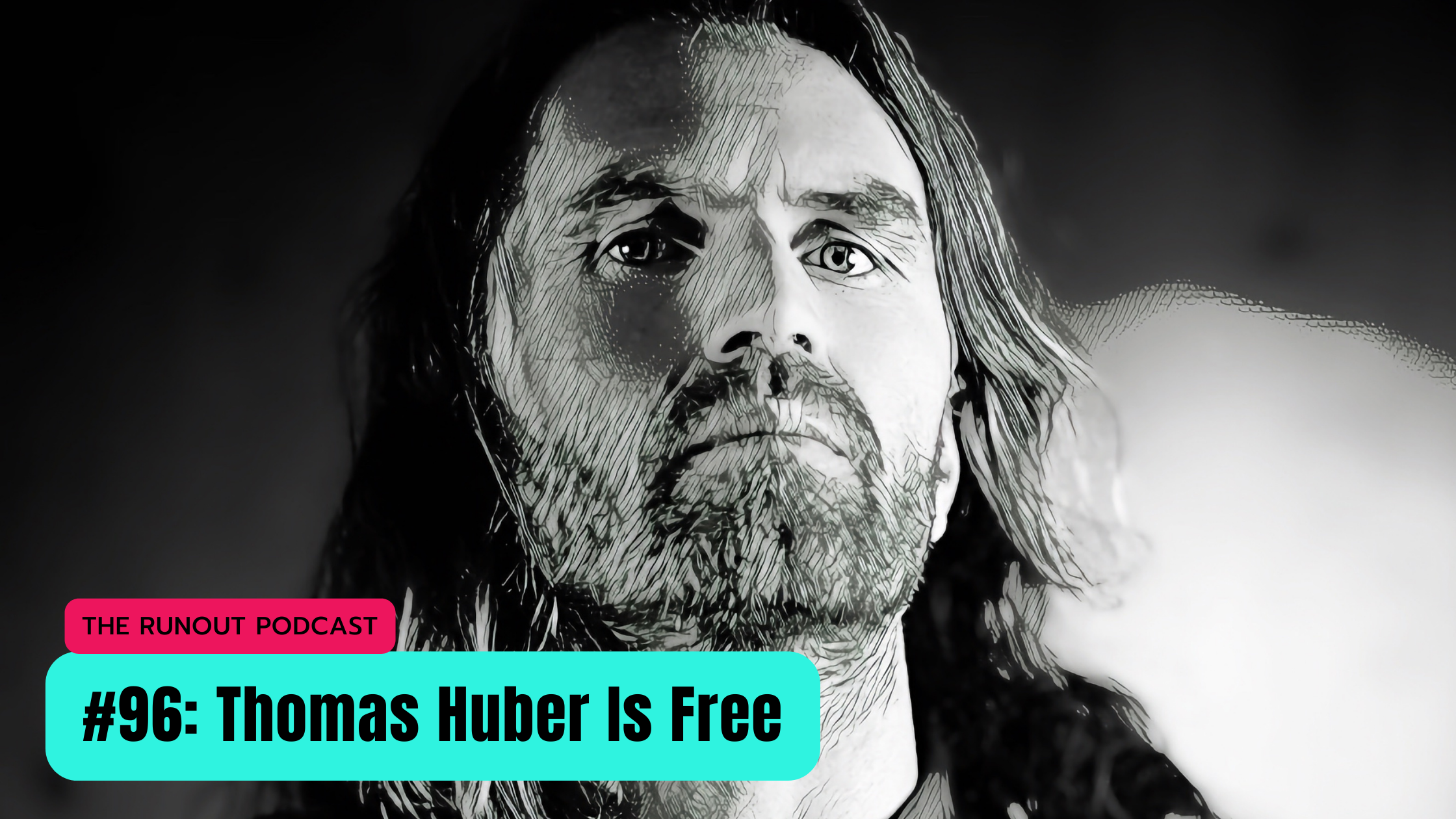 RunOut #96: Thomas Huber is Free