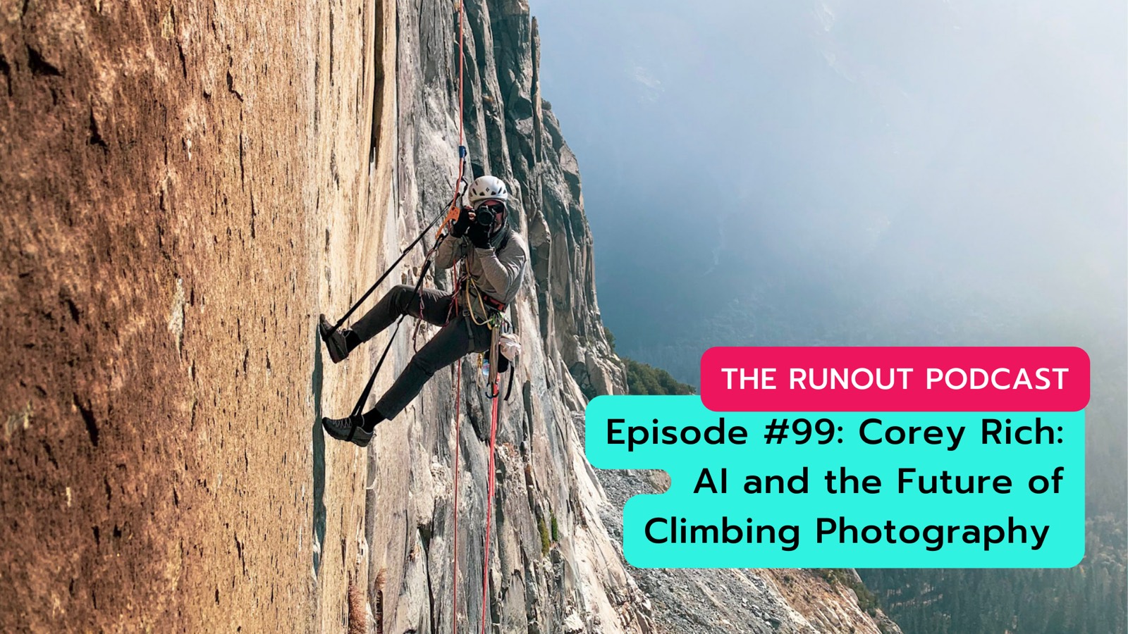 RunOut #99: Corey Rich: AI and the Future of Climbing Photography