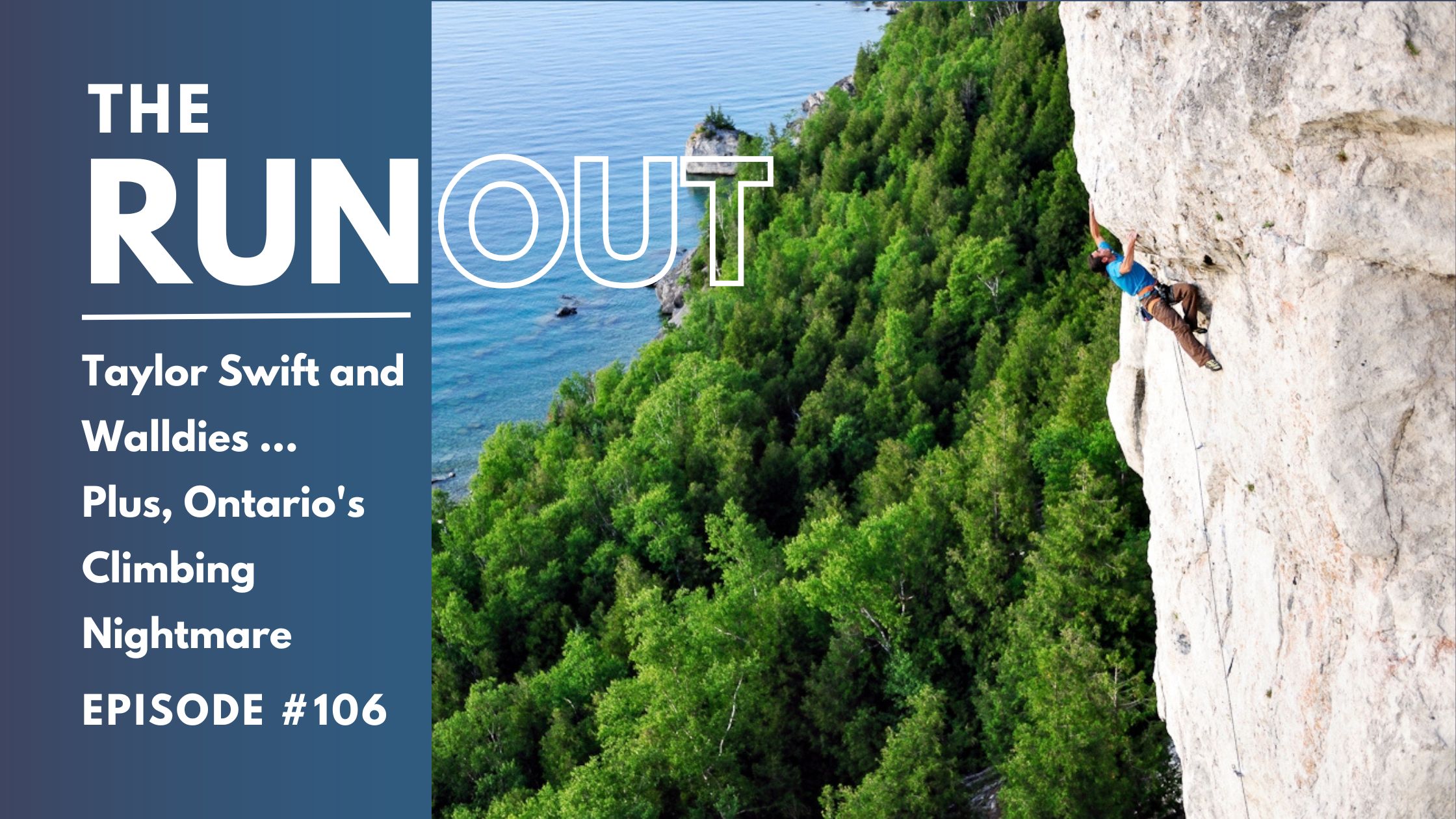 RunOut #106: Taylor Swift and Walldies. Plus: Ontario’s Climbing Nightmare