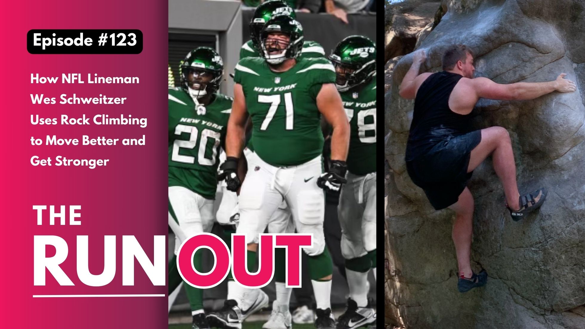 RunOut 123: How NFL Lineman Wes Schweitzer Uses Rock Climbing to Move Better and Get Stronger