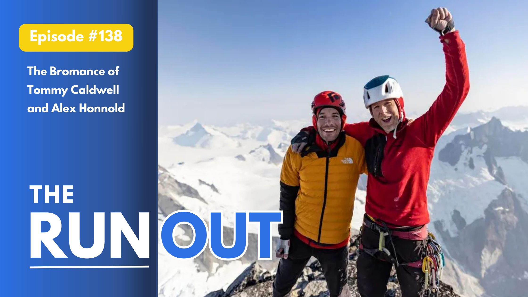 RunOut #138: The Bromance of Tommy Caldwell and Alex Honnold